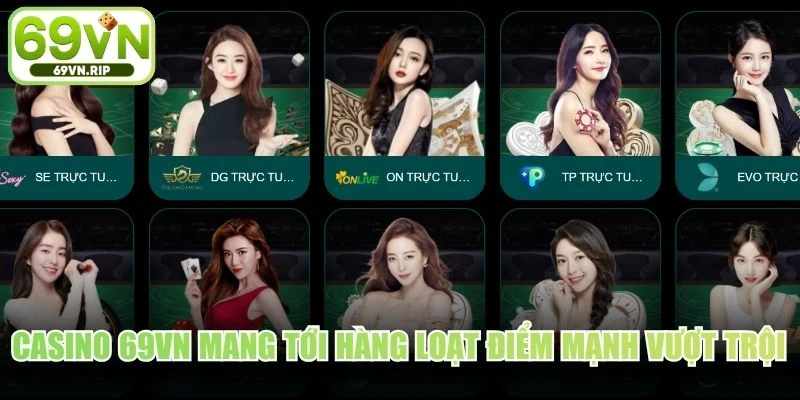 Casino 69VN mang tới hàng loạt điểm mạnh vượt trội, uy tín nhất