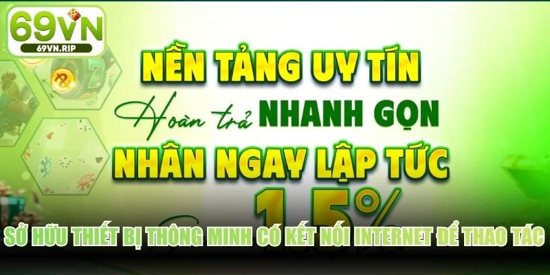 Sở hữu thiết bị thông minh có kết nối internet để thao tác tạo hồ sơ