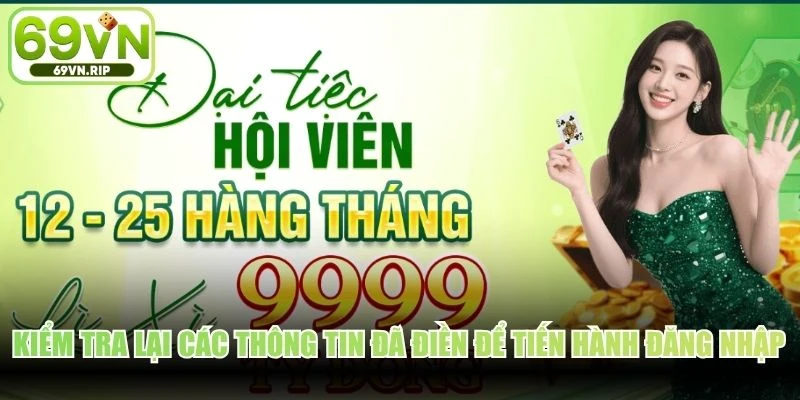 Kiểm tra lại các thông tin đã điền để tiến hành đăng nhập nhanh