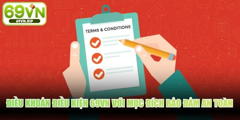 Điều khoản điều kiện 69VN được đề ra với mục đích bảo đảm an toàn