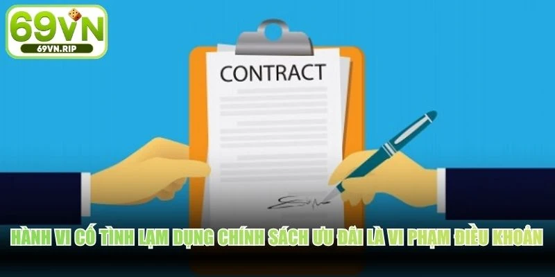 Hành vi cố tình lạm dụng chính sách ưu đãi là vi phạm điều khoản