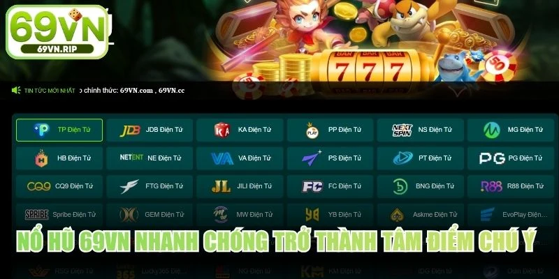Nổ hũ 69VN nhanh chóng trở thành tâm điểm chú ý bậc nhất