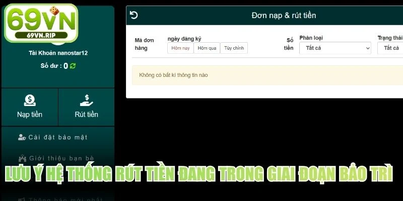 Lưu ý hệ thống rút tiền đang trong giai đoạn bảo trì hoặc nâng cấp